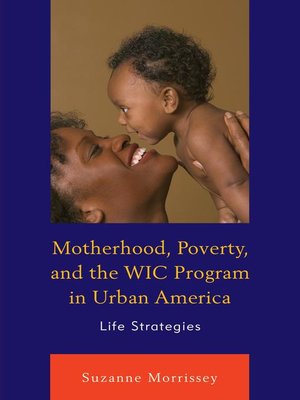 cover image of Motherhood, Poverty, and the WIC Program in Urban America